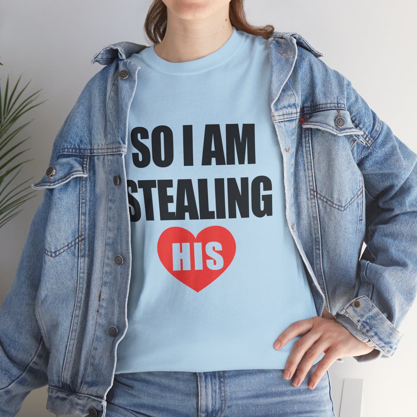 So I Am Stealing His, Valentine Tee for Couples, B Part