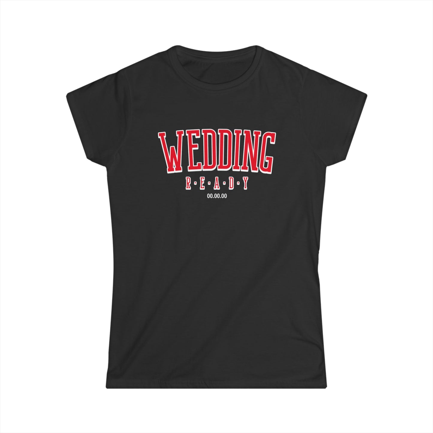 Wedding Ready Women's Softstyle Tee