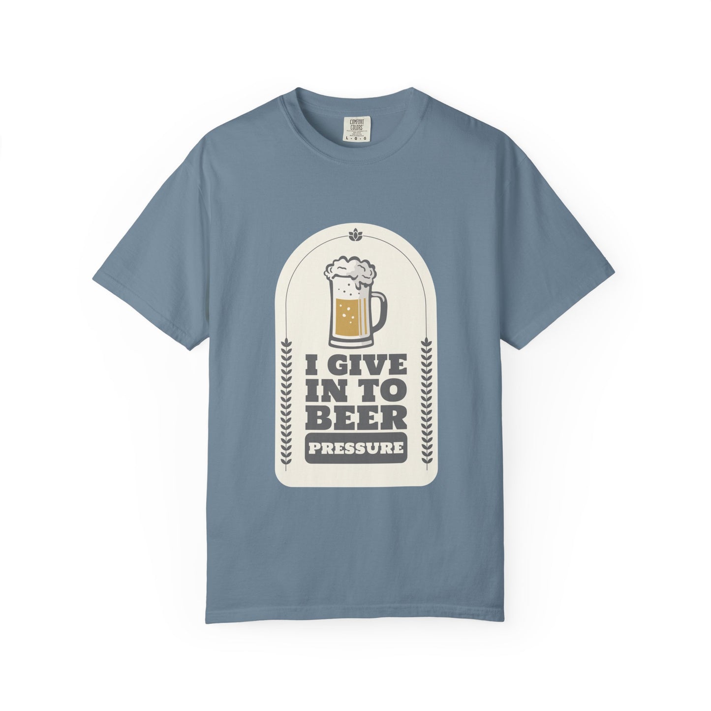 Give In To Beer Pressure T-shirt