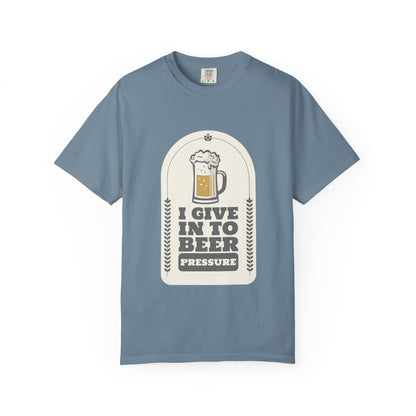 Give In To Beer Pressure T-shirt
