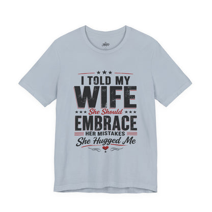 Wife Embrace Funny Graphic Tee