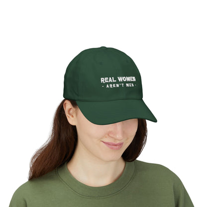 Real Women Aren't Men Classic Dad Cap — Feminist Statement Baseball Hat