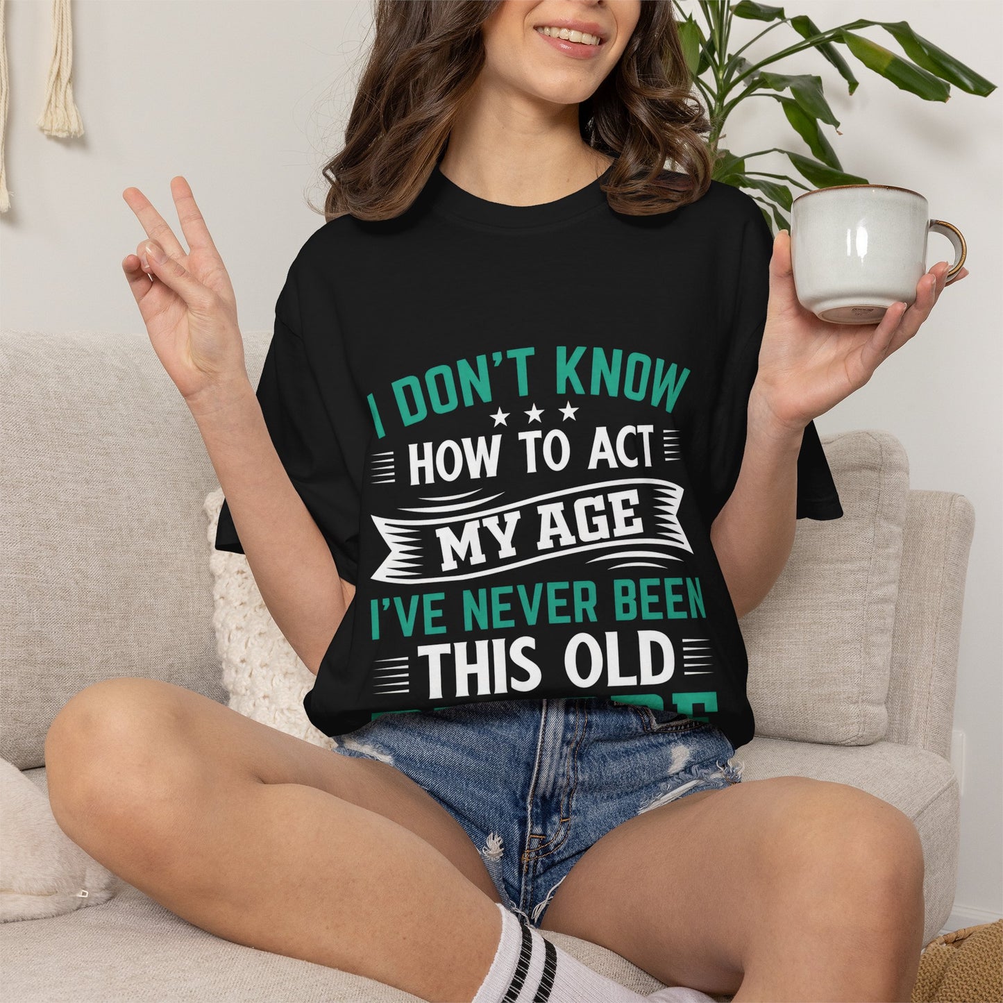 Funny Unisex Garment-Dyed T-Shirt - "I Don't Know How to Act My Age"
