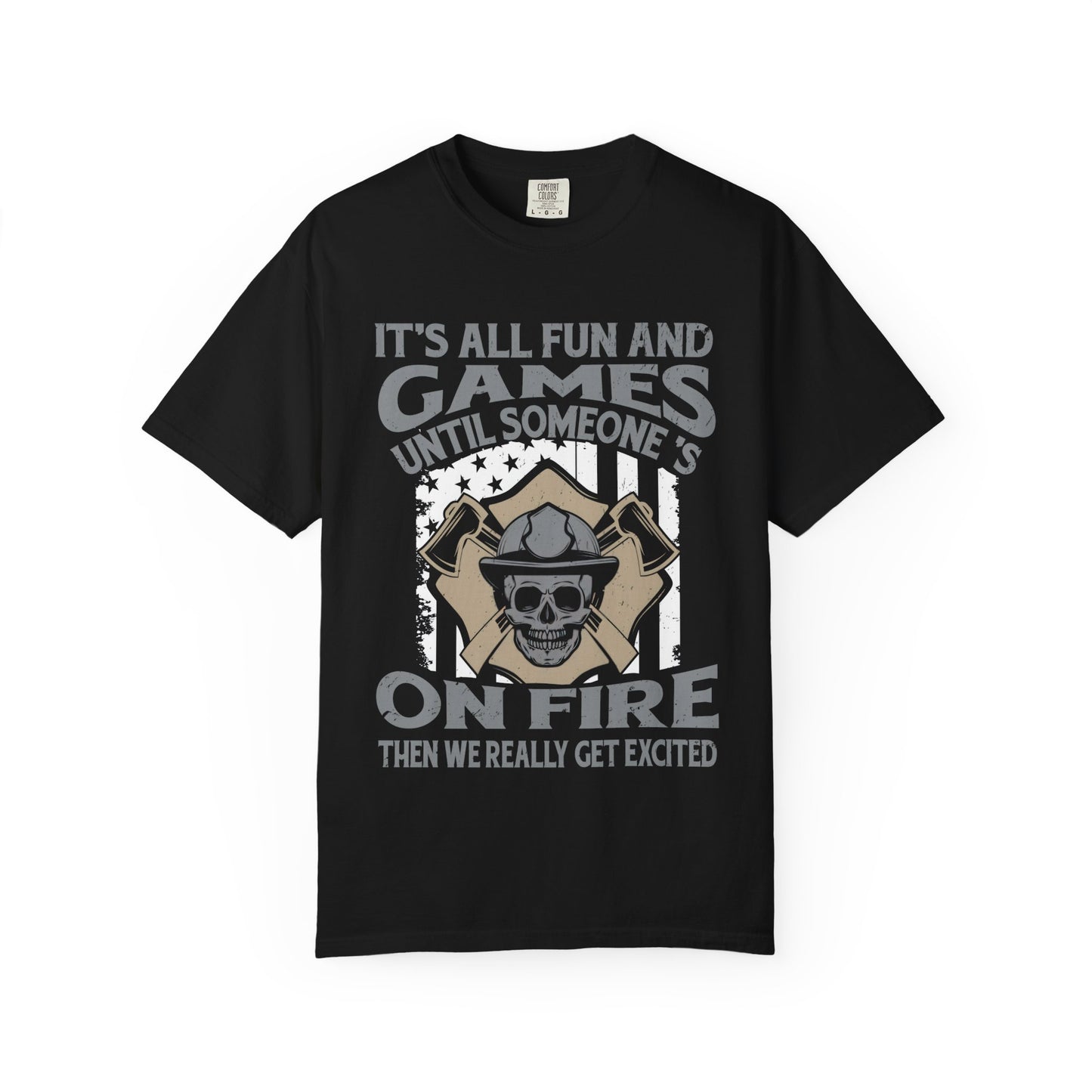 Unisex Garment-Dyed T-Shirt - Humorous Firefighter Design