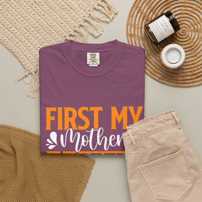Mother's Day T-shirt - First My Mother Forever My Friend