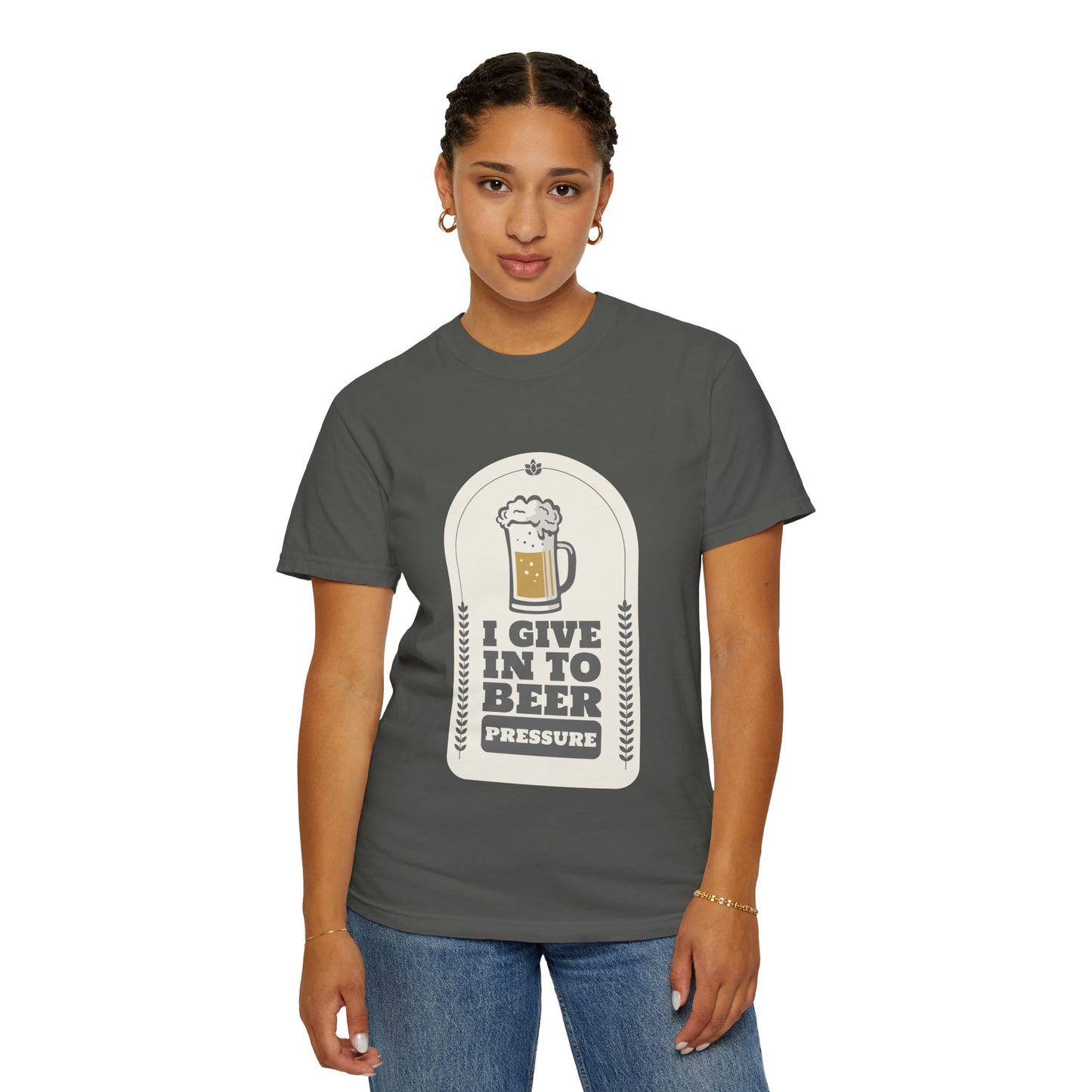 Give In To Beer Pressure T-shirt