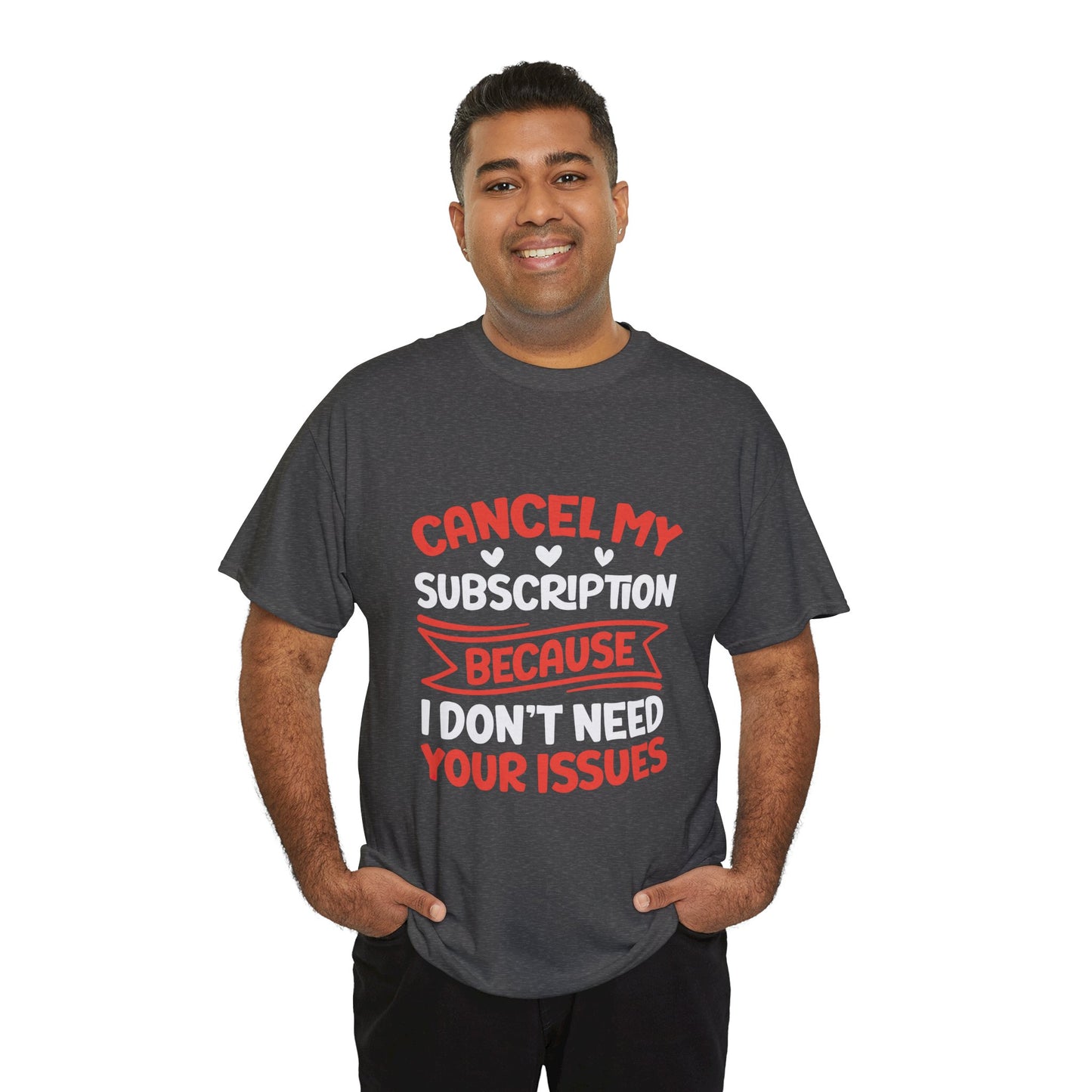 Cancel My Subscription T-Shirt - Funny Graphic Tee