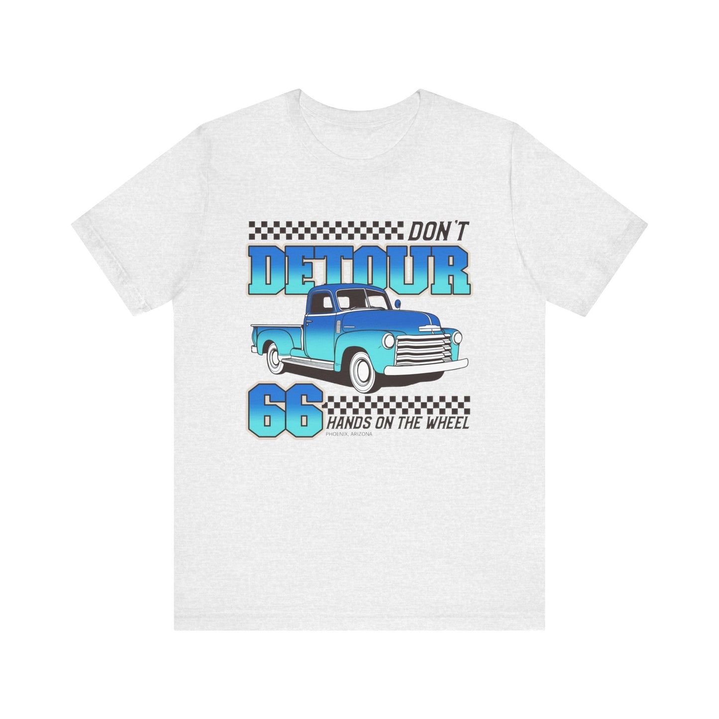 Don't Detour Hands On The Wheel Unisex Jersey Short Sleeve Tee