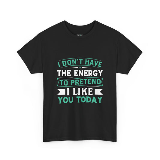 Sarcastic T-shirt for Everyday Wear, Funny Quote Unisex Cotton Tee