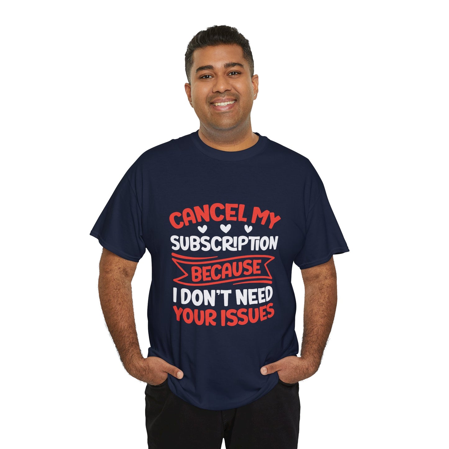 Cancel My Subscription T-Shirt - Funny Graphic Tee