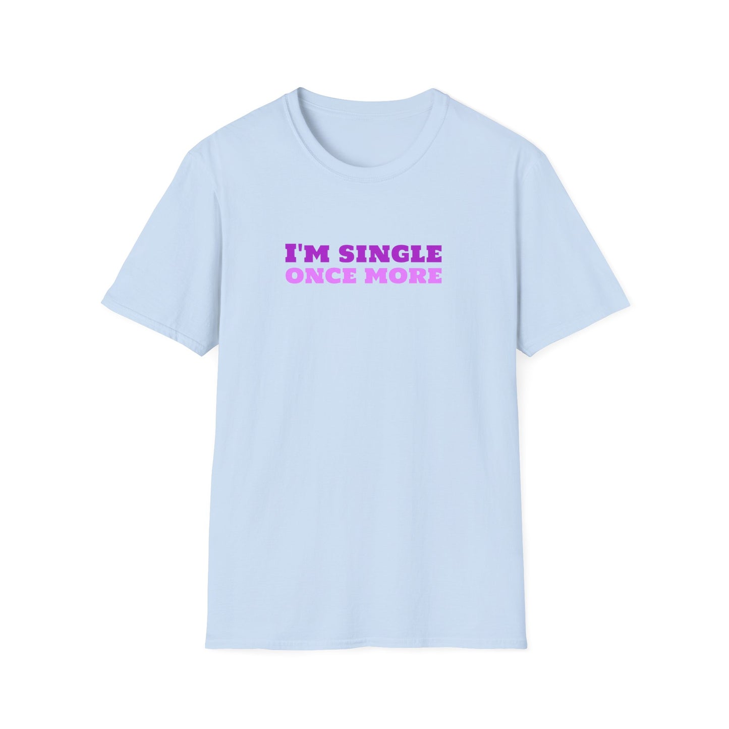 I'm Single Once More Unisex Softstyle T-Shirt