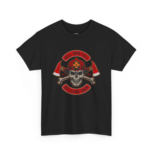 Fireman T-shirt, Hell Was Full Tee