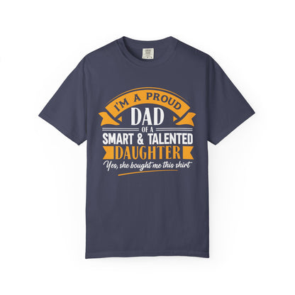 Proud Dad of a daughter T-Shirt - Garment-Dyed Tee for Father's Day