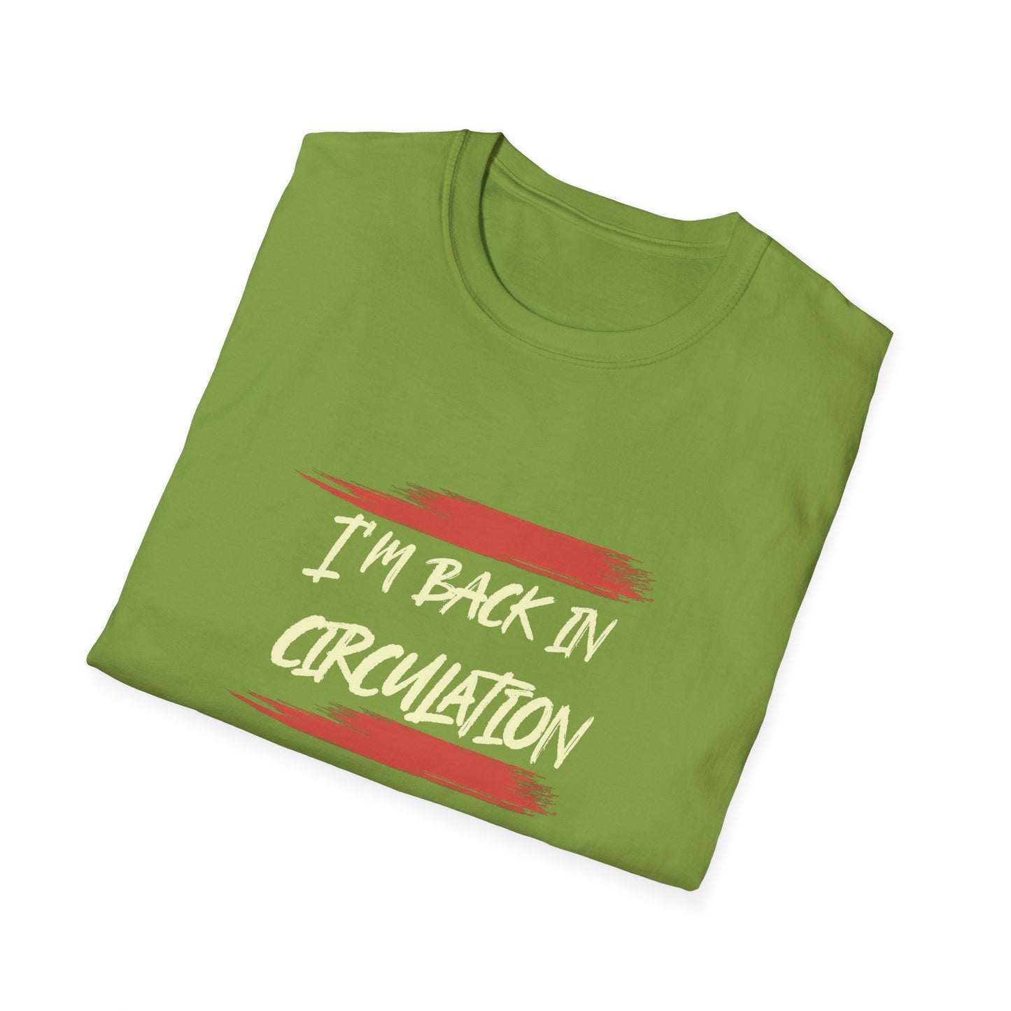 I'm Back In Circulacion  Unisex Softstyle T-Shirt