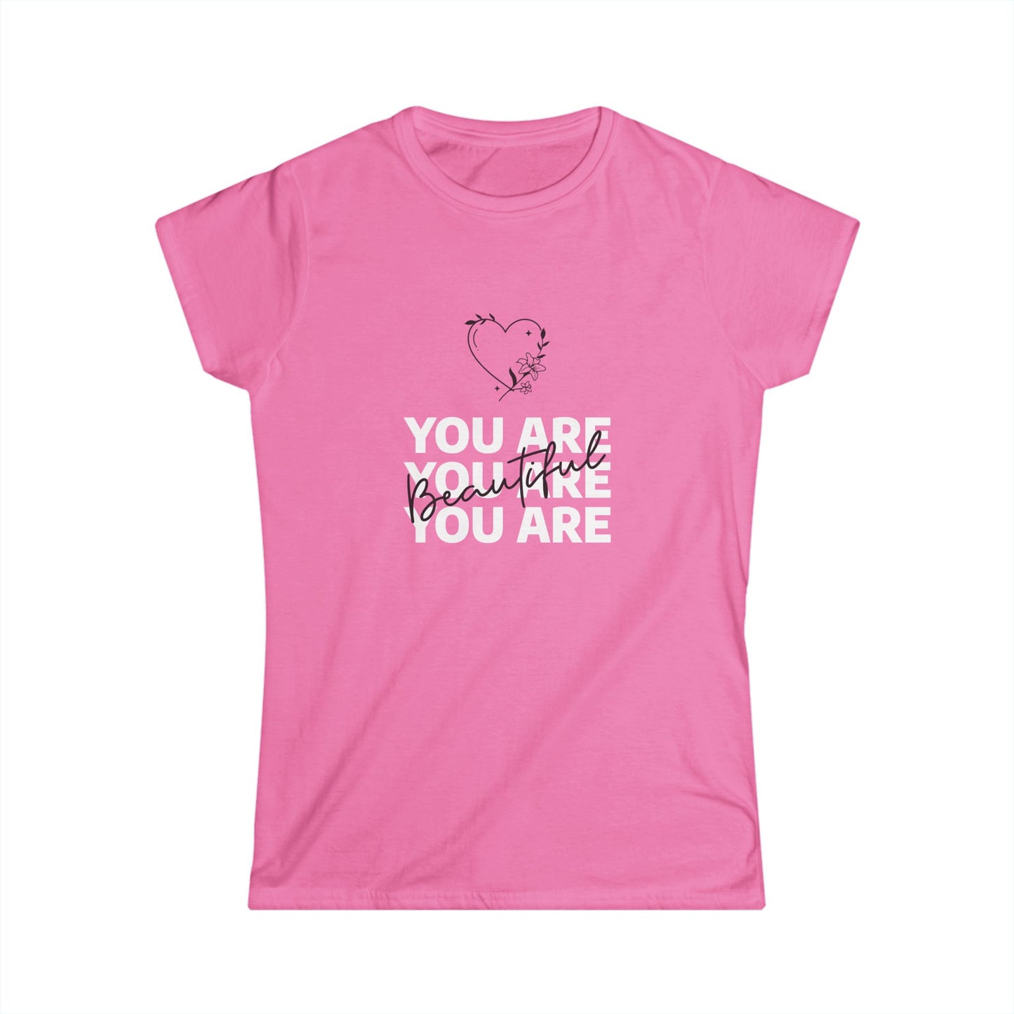 You Are Beautiful Women's Softstyle Tee