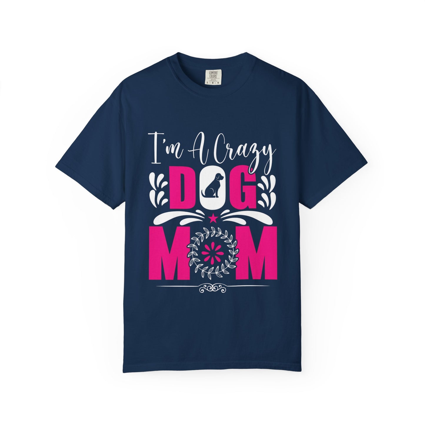 Crazy Dog Mom Unisex T-Shirt - Perfect Gift for Dog Lovers