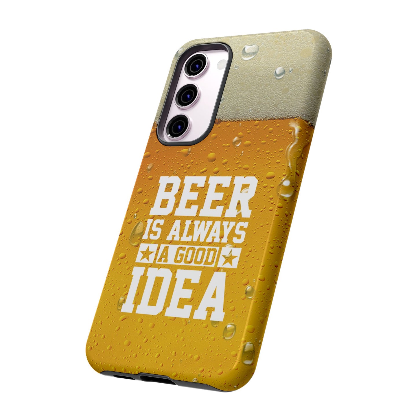 Beer Lovers Samsung Tough Case - "Beer is Always a Good Idea"