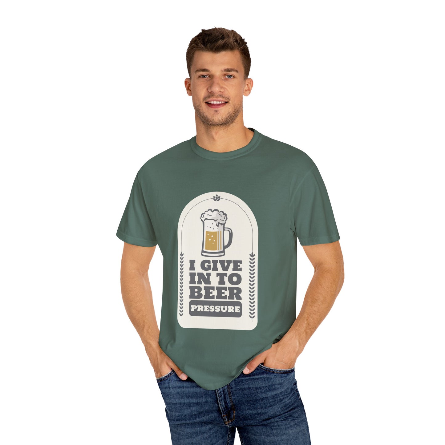 I Give In To Beer Pressure T-shirt