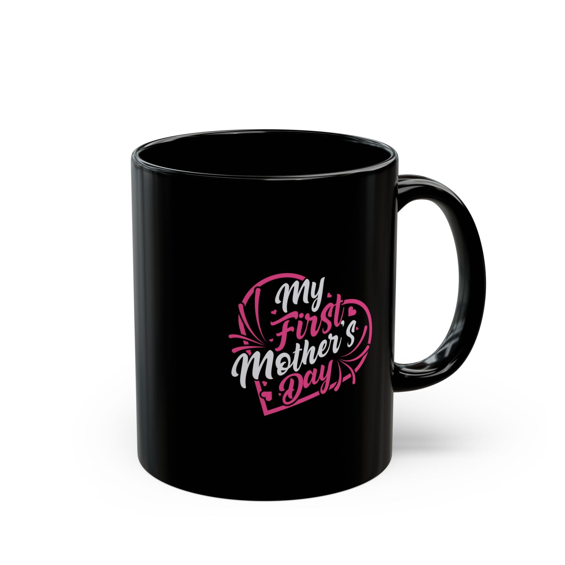 My First Mother's Day Coffee Mug - Black 11oz/15oz Gift for New Moms