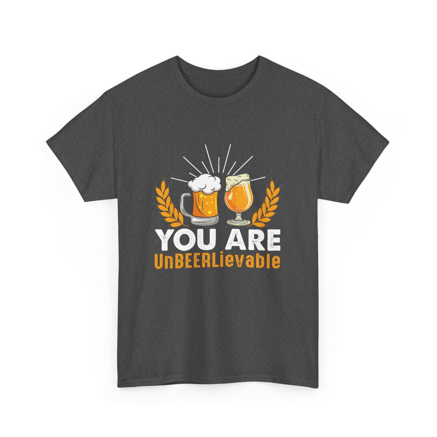 Funny Beer Slogan Tee, You Are UnBEERLievable