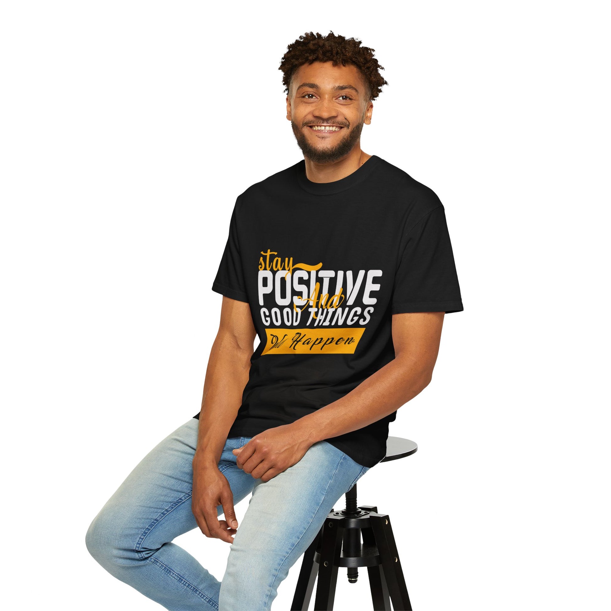 Stay Positive T-Shirt - Unisex Garment-Dyed Tee for Motivational Style
