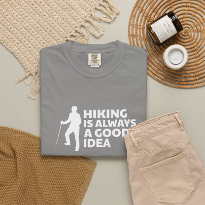 Hiking Is Always A Good Idea Unisex T-shirt