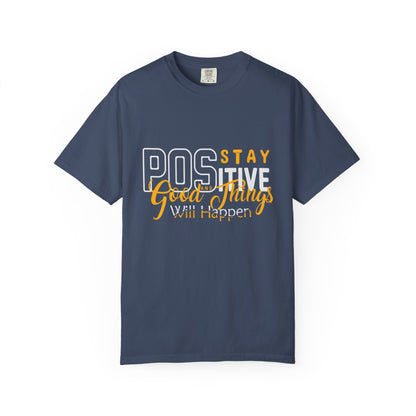 Unisex Positive Vibe T-Shirt - Stay Positive Good Things Will Happen