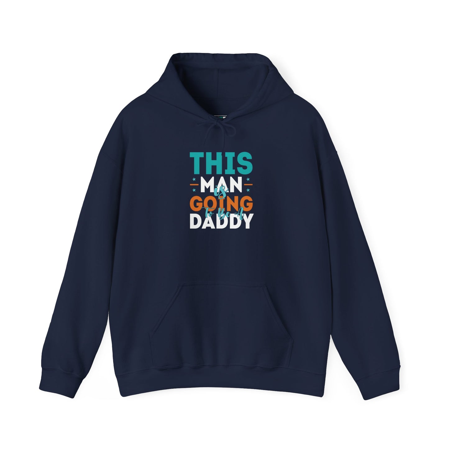 This Man Going Daddy Hooded Sweatshirt, Funny Gift for Dads