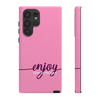 Enjoy the Process Tough Case - Motivational Pink Phone Cover for Women