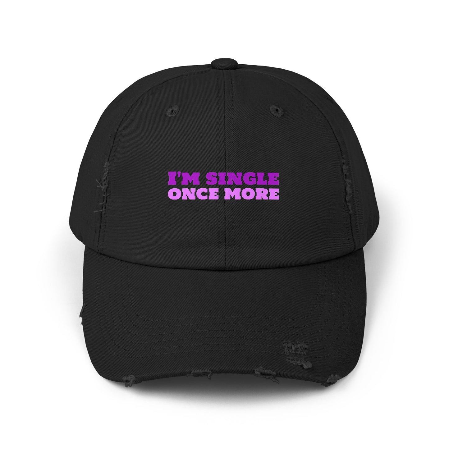 I'm Single Once More Unisex Distressed Cap