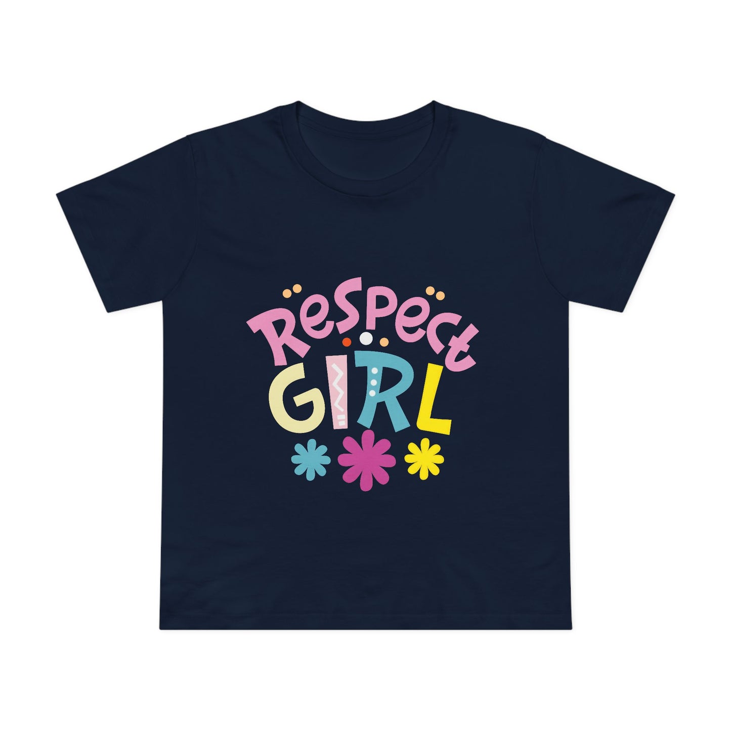 Women’s Respect Girl Tee - Fun & Colorful Graphic T-Shirt for Empowerment