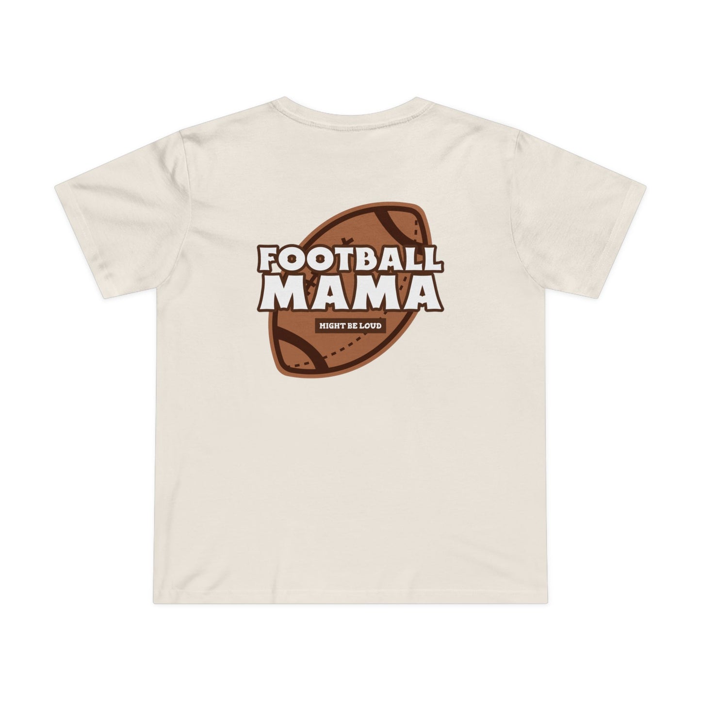 Football Mama Might Be Loud Mother Women’s Maple Tee