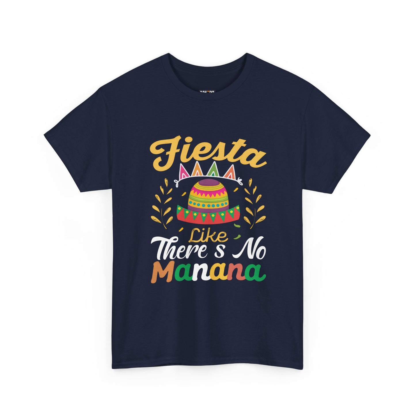 Fiesta Unisex Heavy Cotton Tee - Celebrate Like There's No Mañana