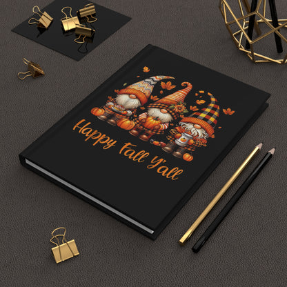 Happy Fall Y'all Hardcover Journal — Autumn Gnome Pumpkin Notebook
