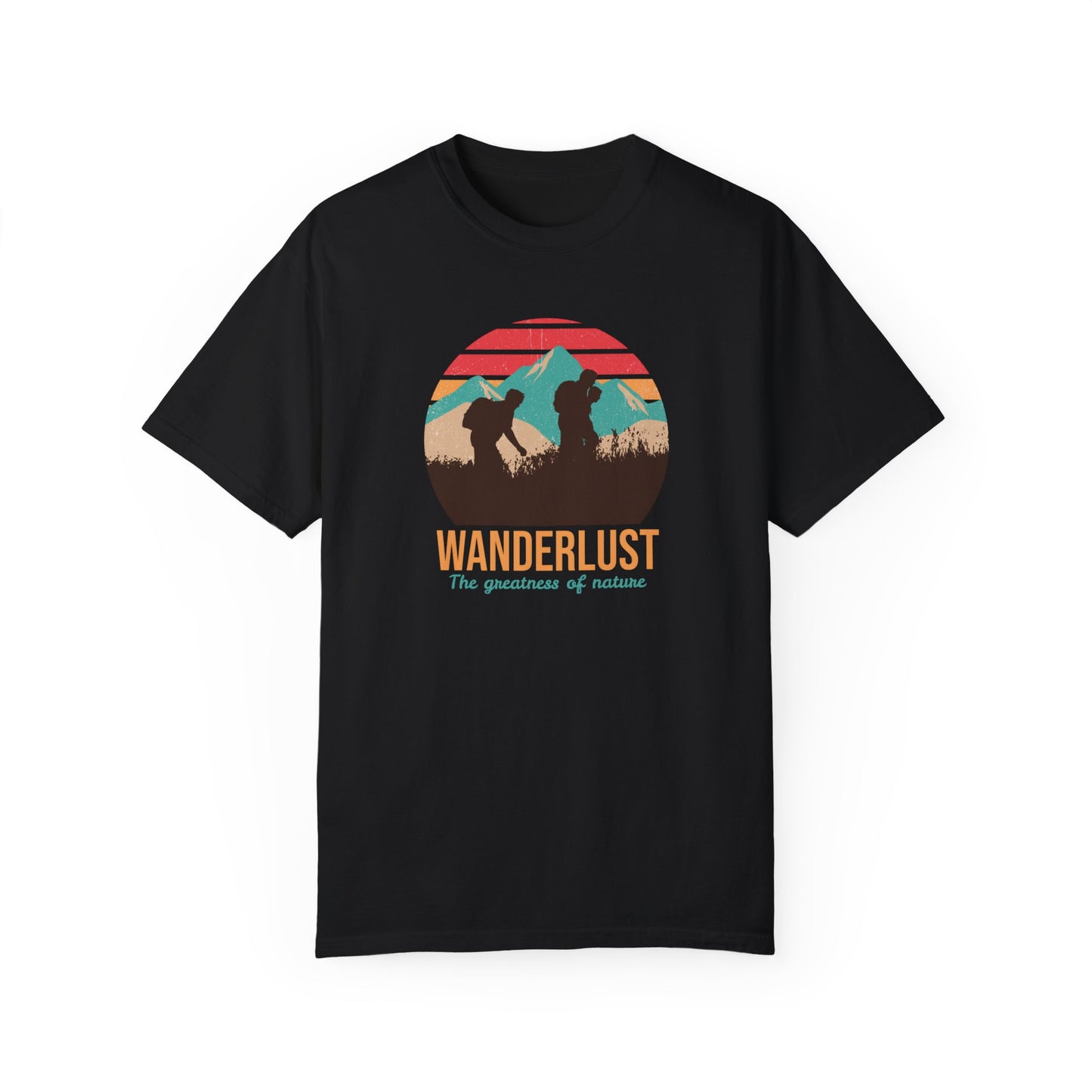 Wanderlust The Greatness The Nature Unisex Garment-Dyed T-shirt