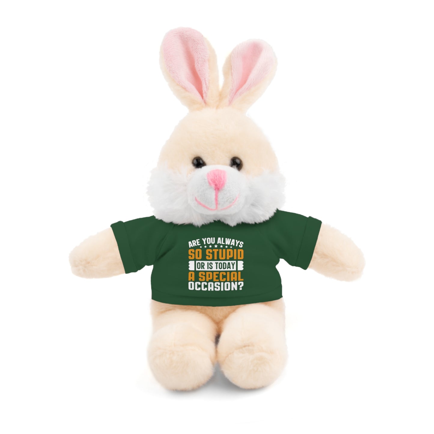 Adorable Stuffed Animal with Tee, Are You Always So Stupid