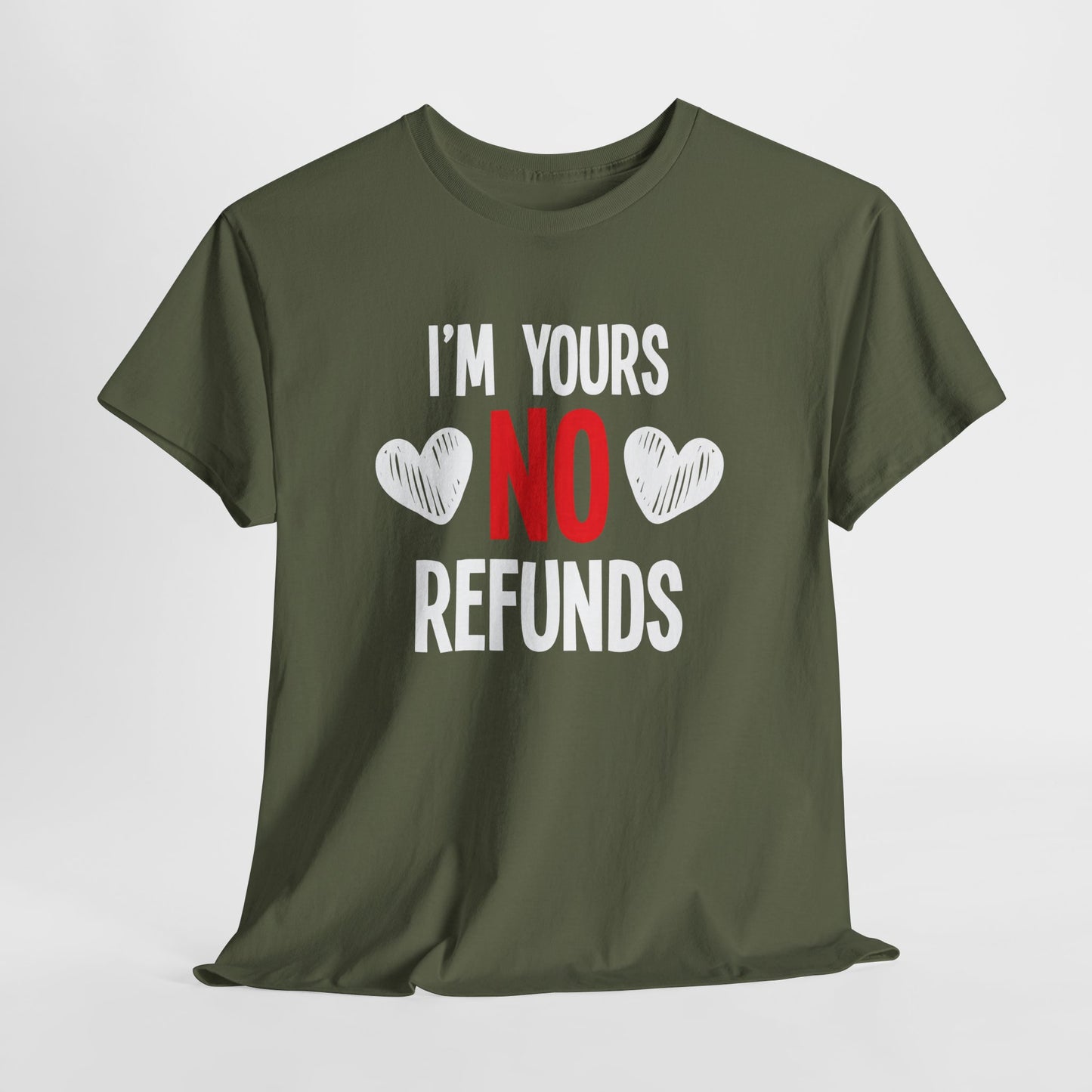 I'm Yours No Refounds Tee