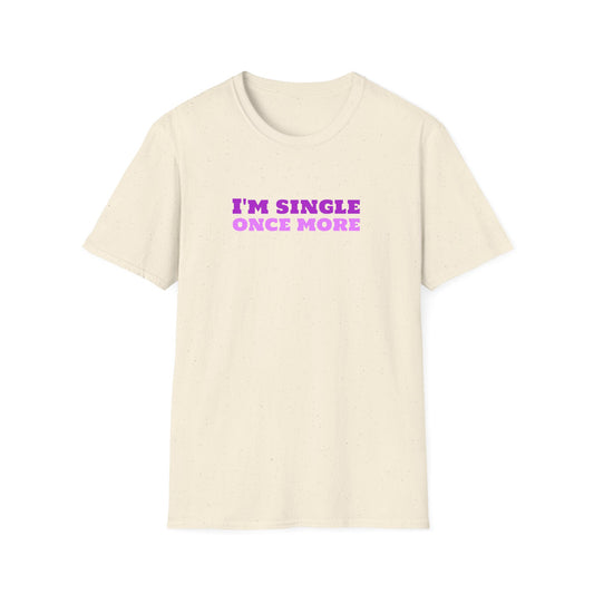 I'm Single Once More Unisex Softstyle T-Shirt