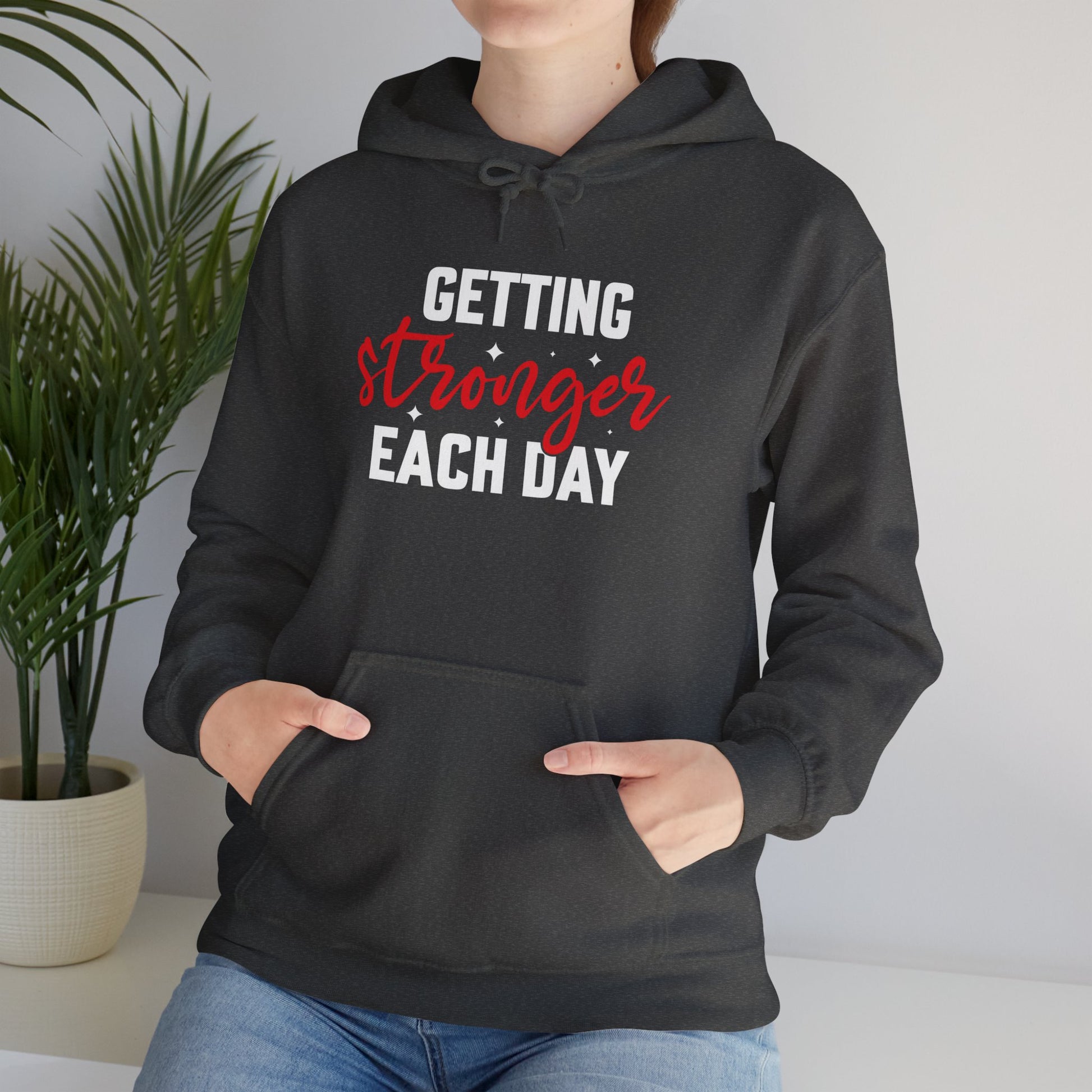 Getting Stronger Each Day Hoodie, Unisex Motivational Sweatshirt