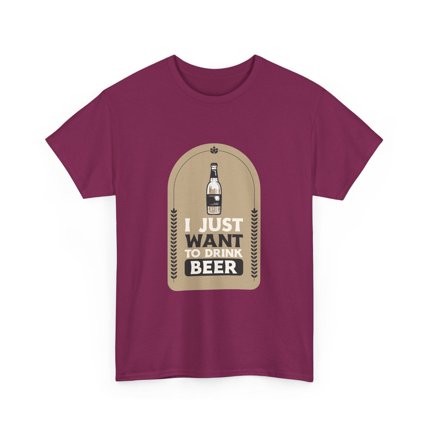 I Just Want To Drink Beer Pressure Unisex Heavy Cotton Tee