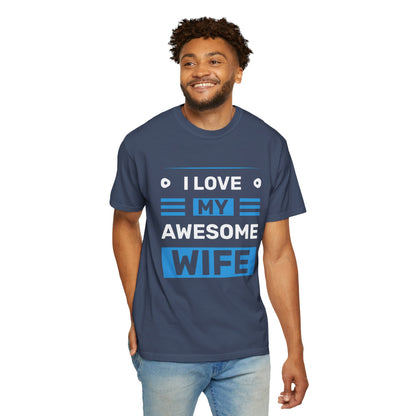 I Love My Awesome Wife T-Shirt — Romantic Gift for Husband to Wife