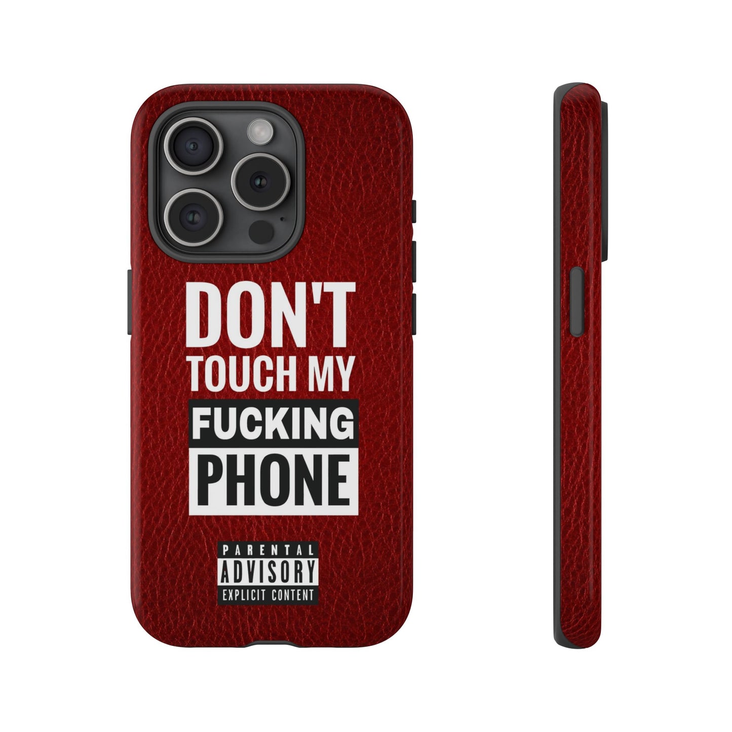 Funny Phone Case, Don’t Touch My Phone