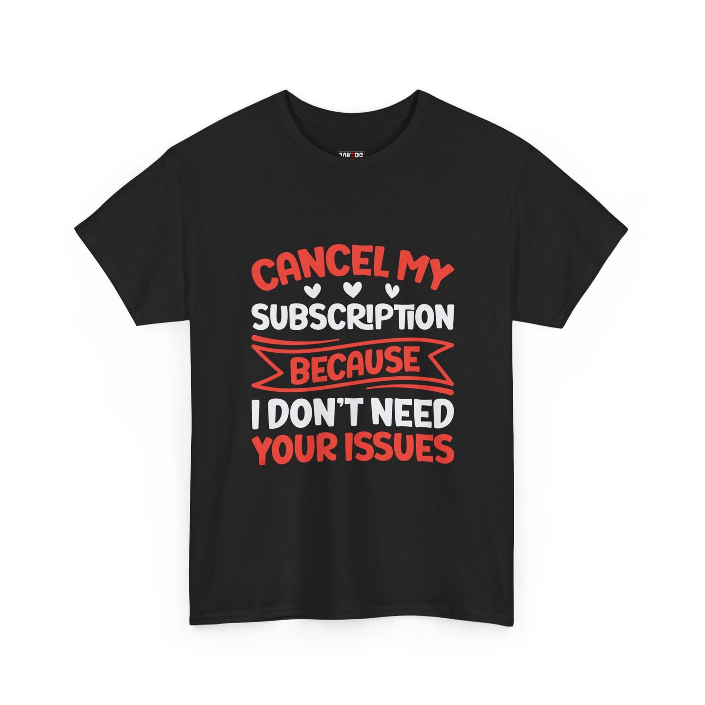 Cancel My Subscription T-Shirt - Sarcastic Graphic Tee