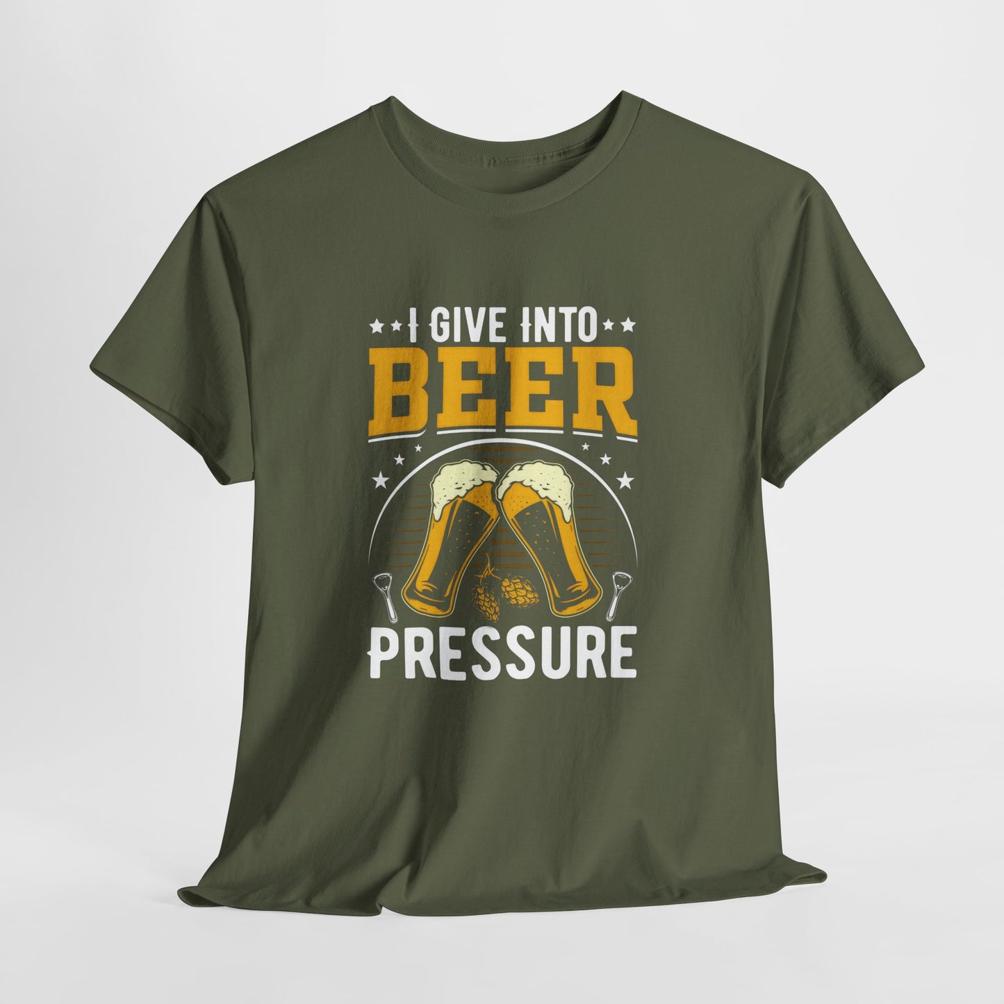 Funny Beer Slogan Tee, I Give Into Beer Pressure