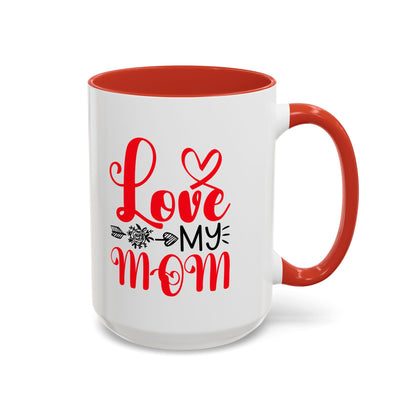 Love My Mom - Perfect Gift for Mother's Day & Birthdays