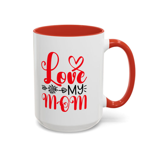 Love My Mom - Perfect Gift for Mother's Day & Birthdays