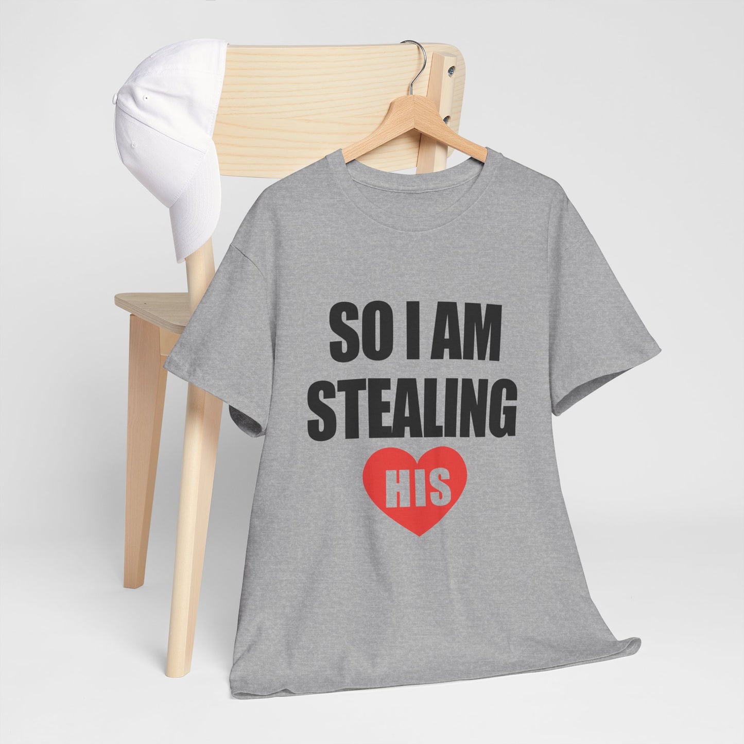 So I Am Stealing His, Valentine Tee for Couples, B Part