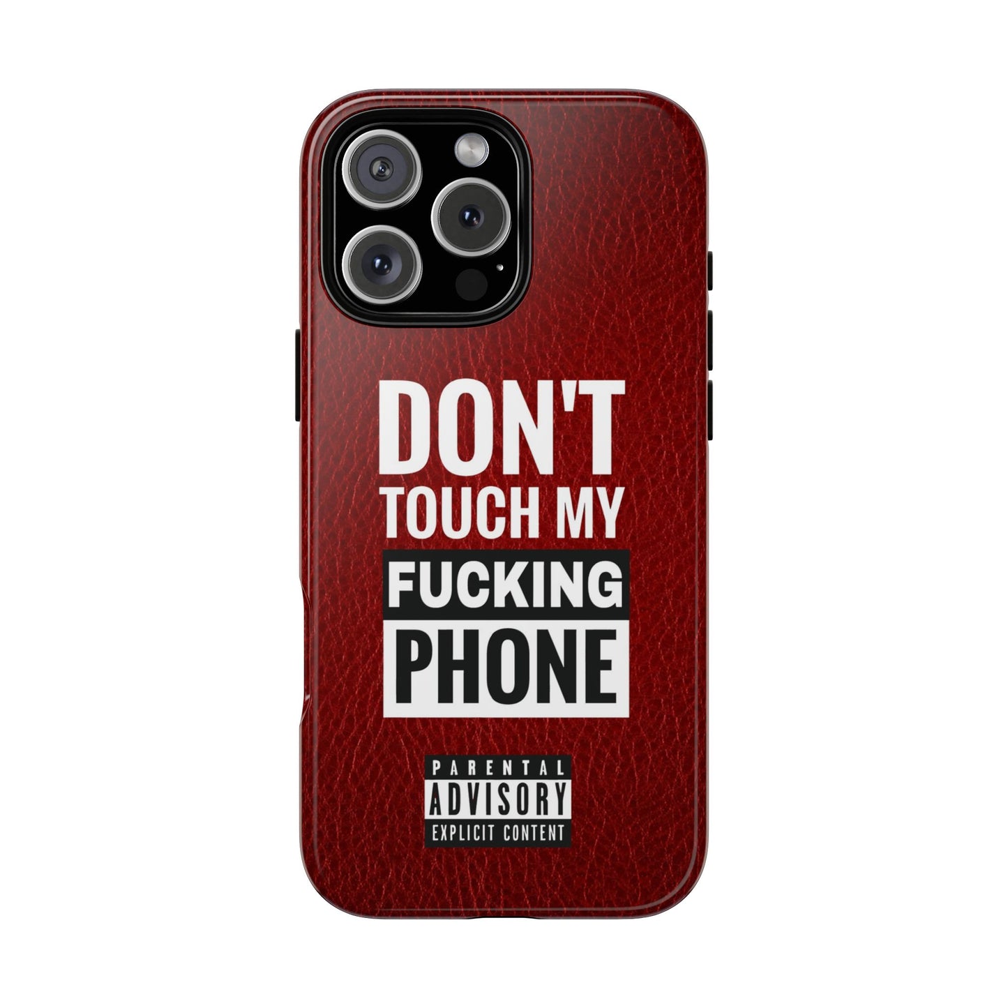 Funny Phone Case, Don’t Touch My Phone