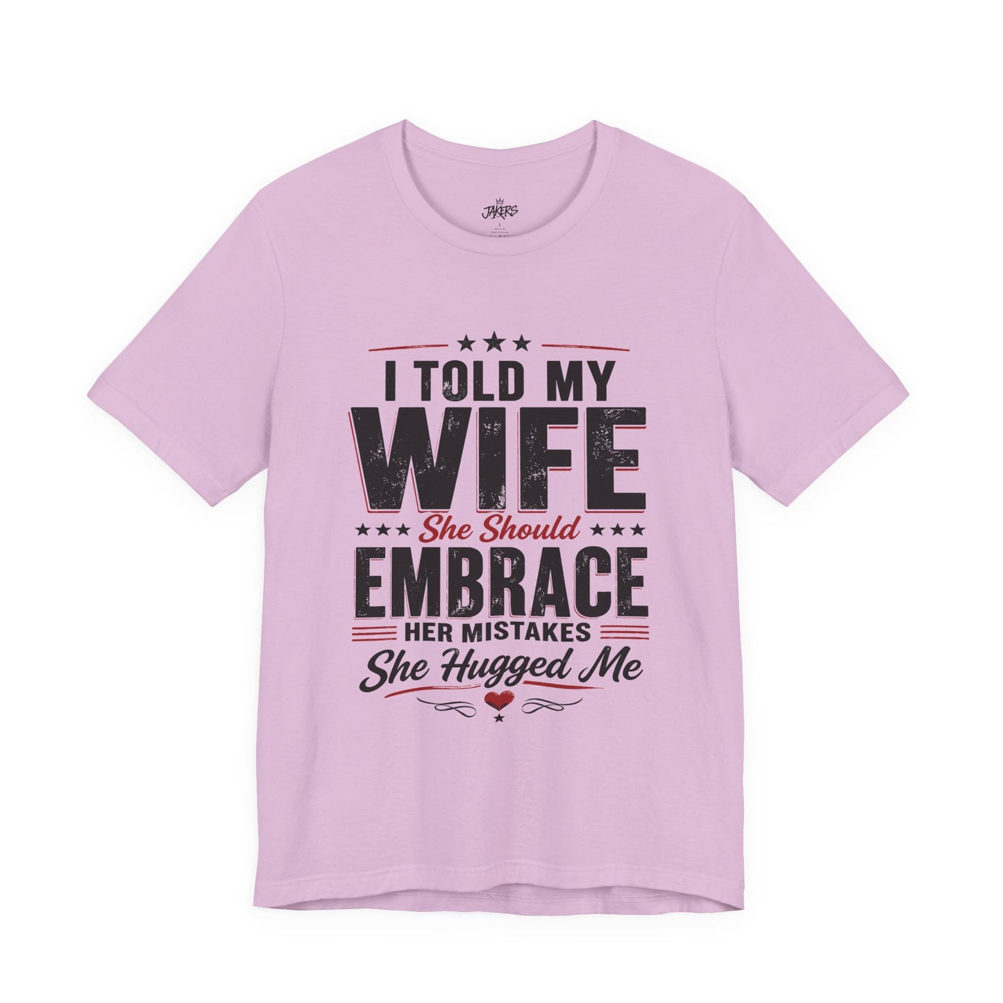 Wife Embrace Funny Graphic Tee