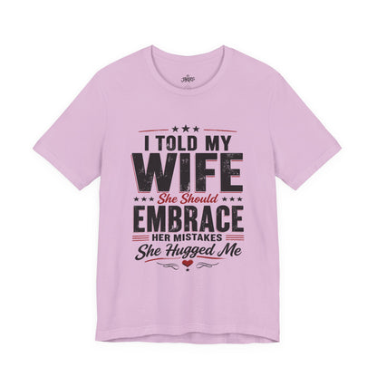 Wife Embrace Funny Graphic Tee
